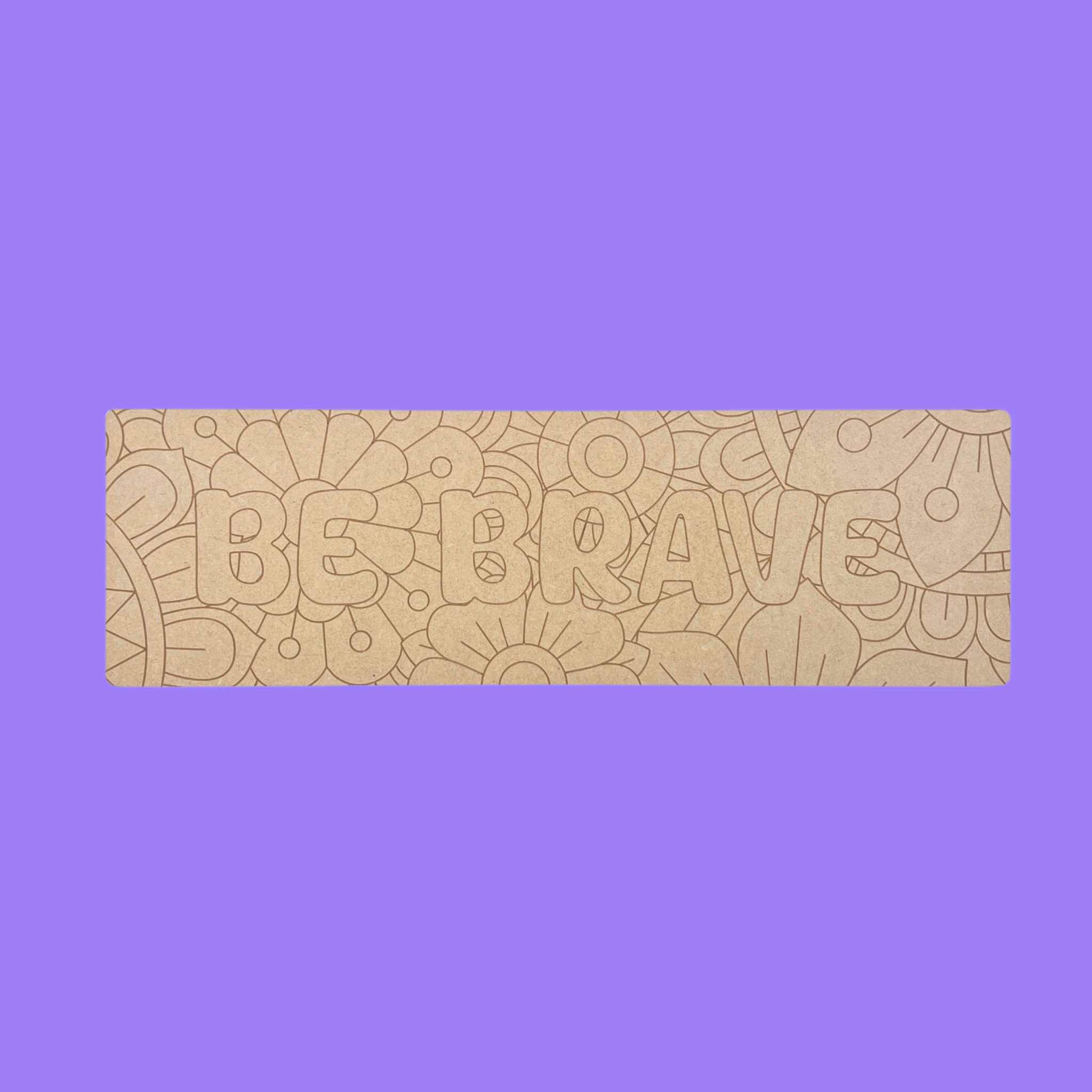 Be Brave Engraved Art Board