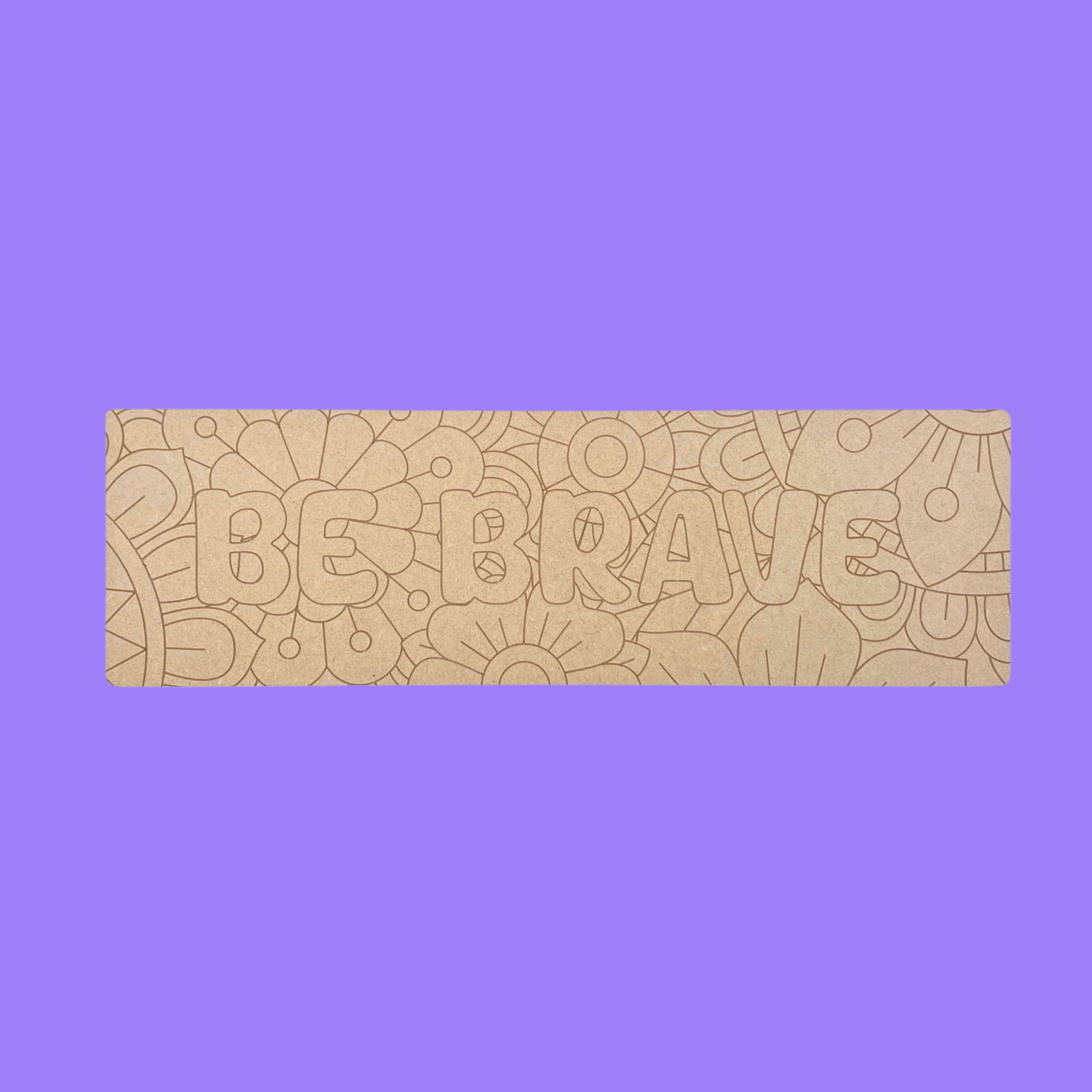 Be Brave Engraved Art Board