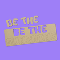 Be The Sunshine Quote
