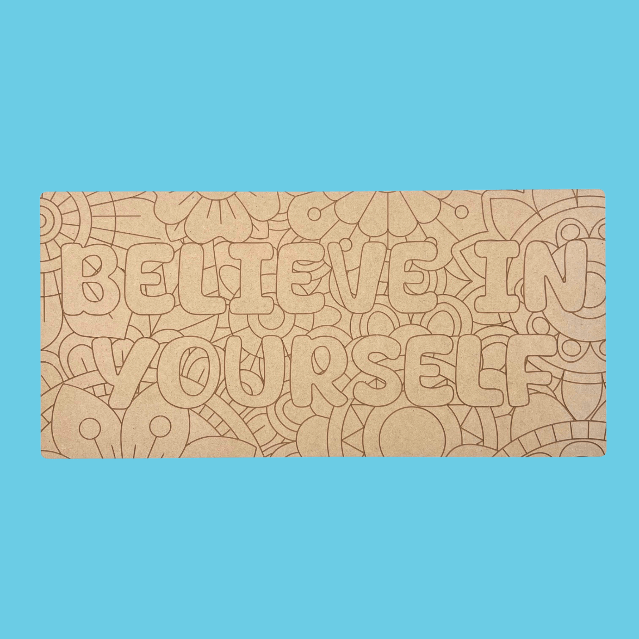 Believe In Yourself Art Engraved Board