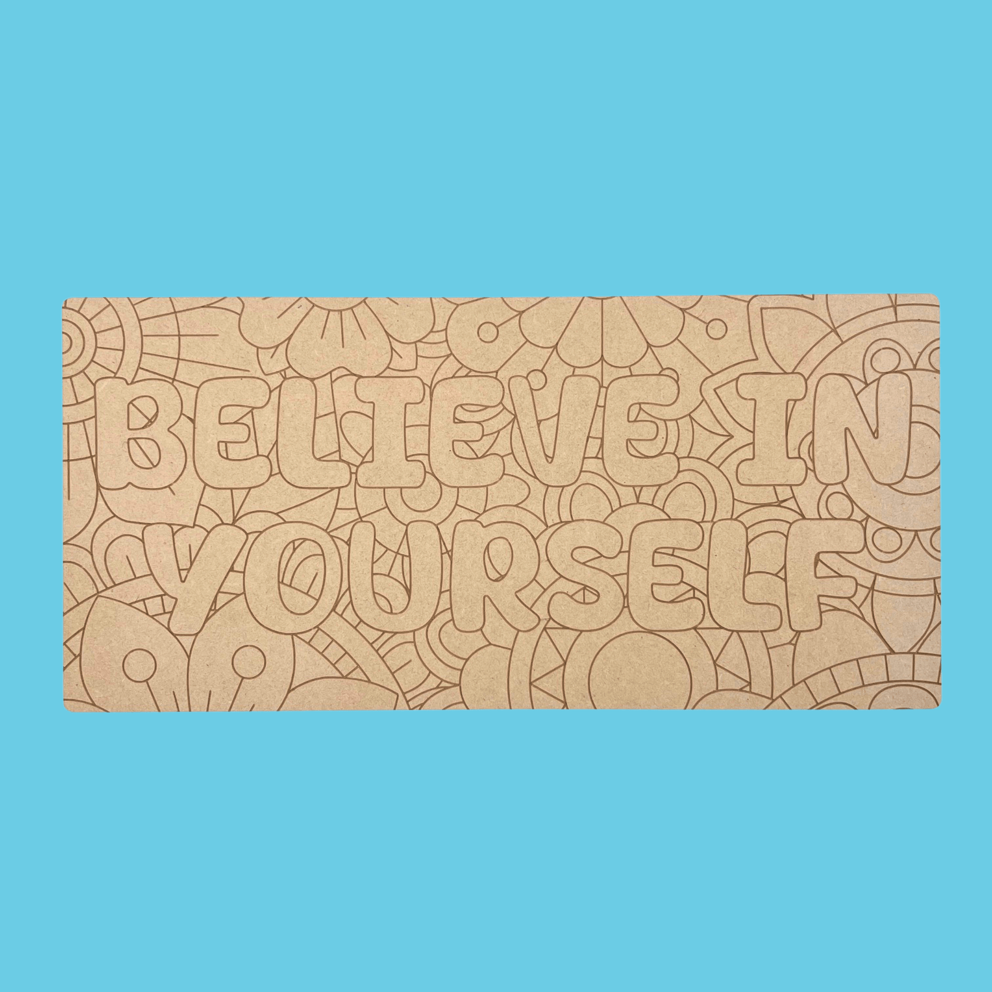 Believe In Yourself Art Engraved Board
