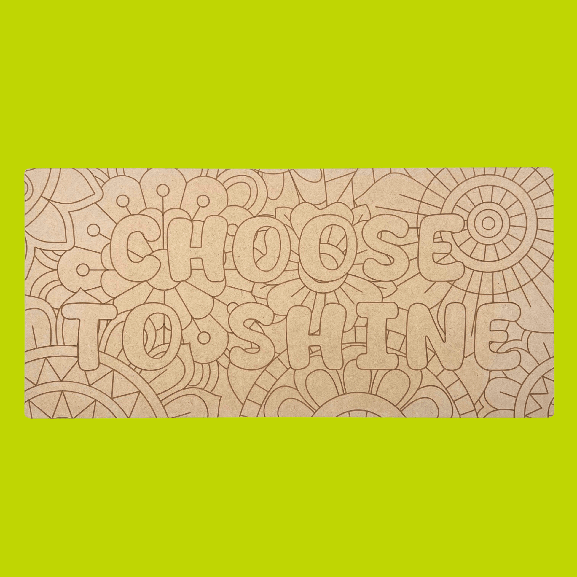 Choose To Shine Art Engraved Board
