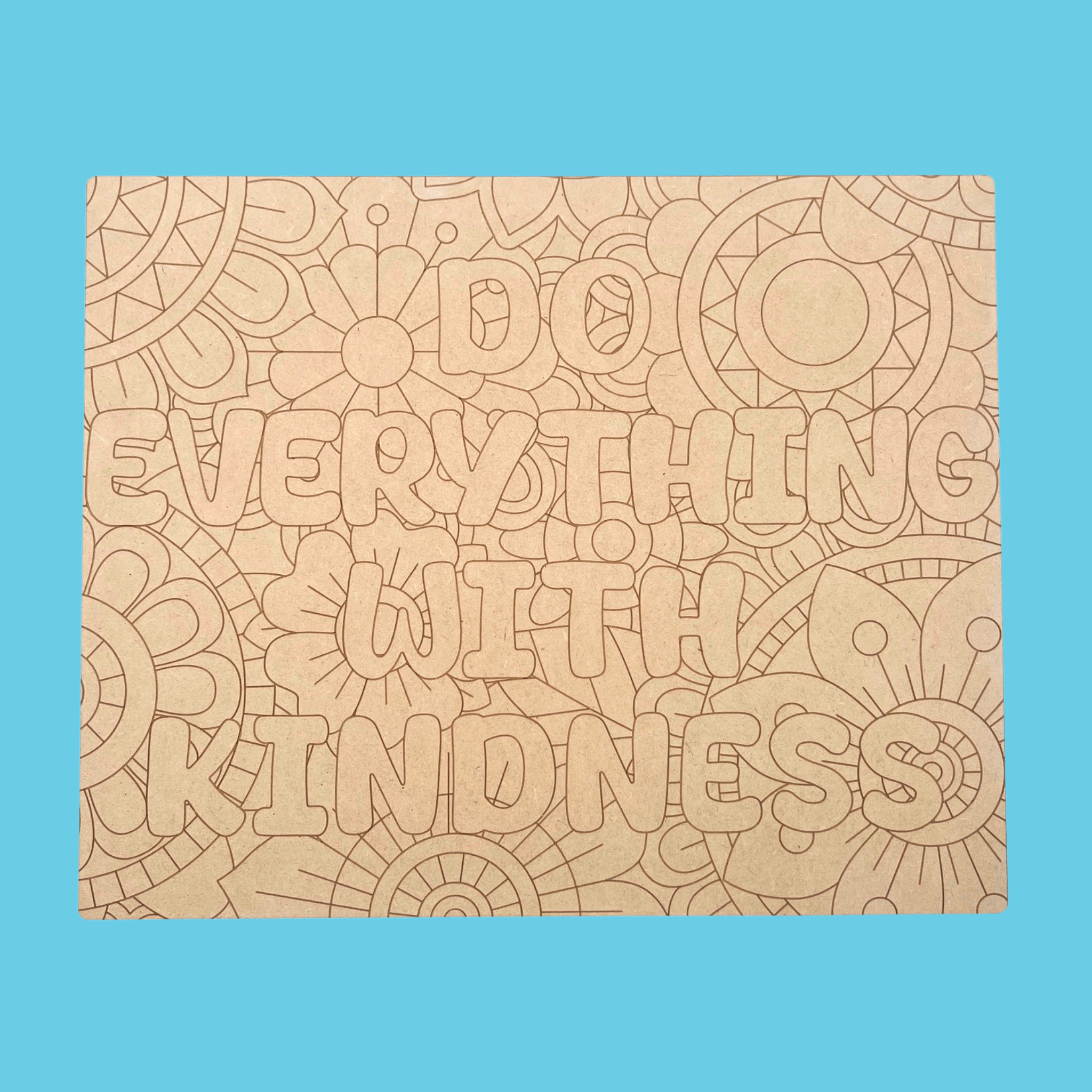 Do Everything With Kindness Art Engraved Board