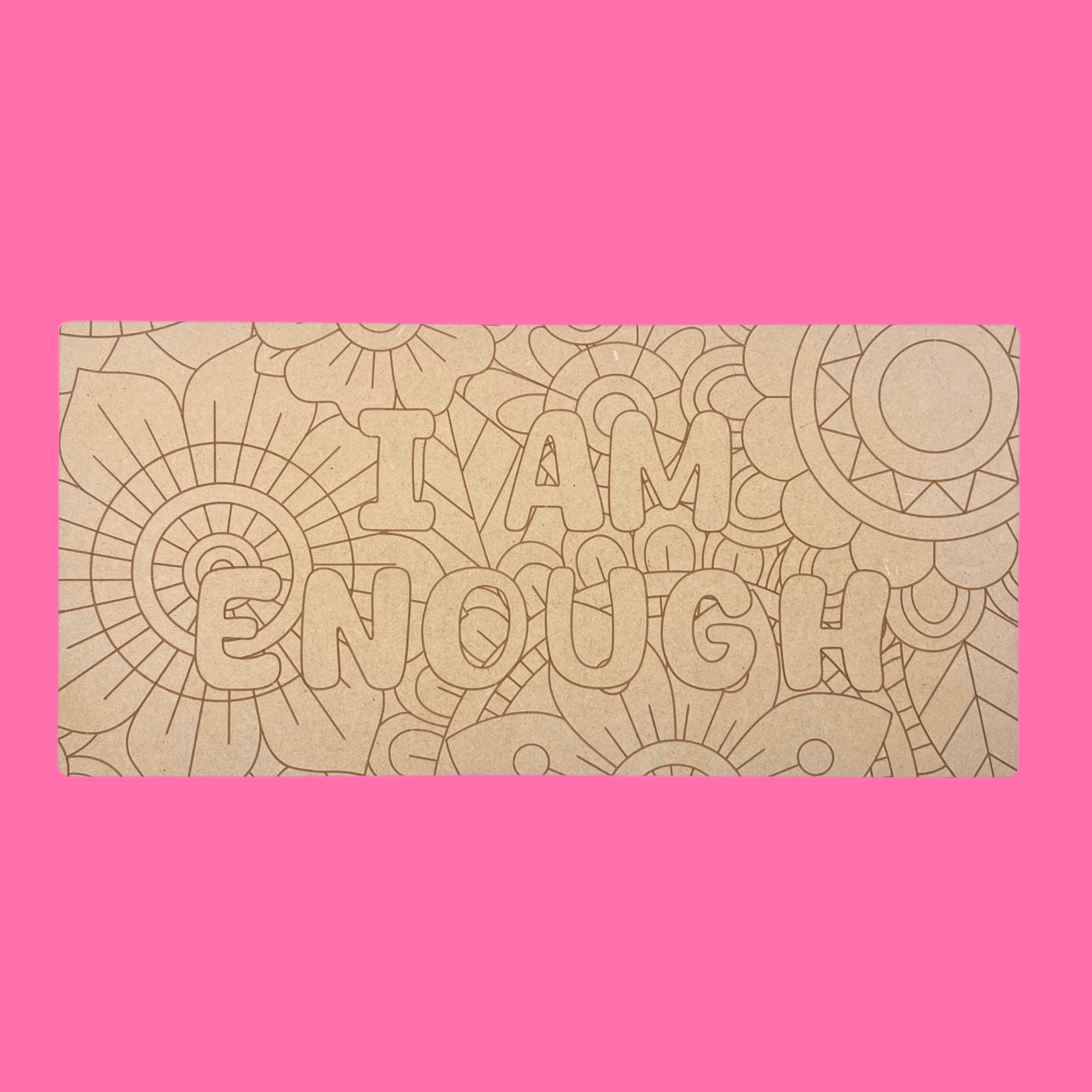 I Am Enough Art Engraved Board