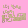 Let Your Light Shine Quote