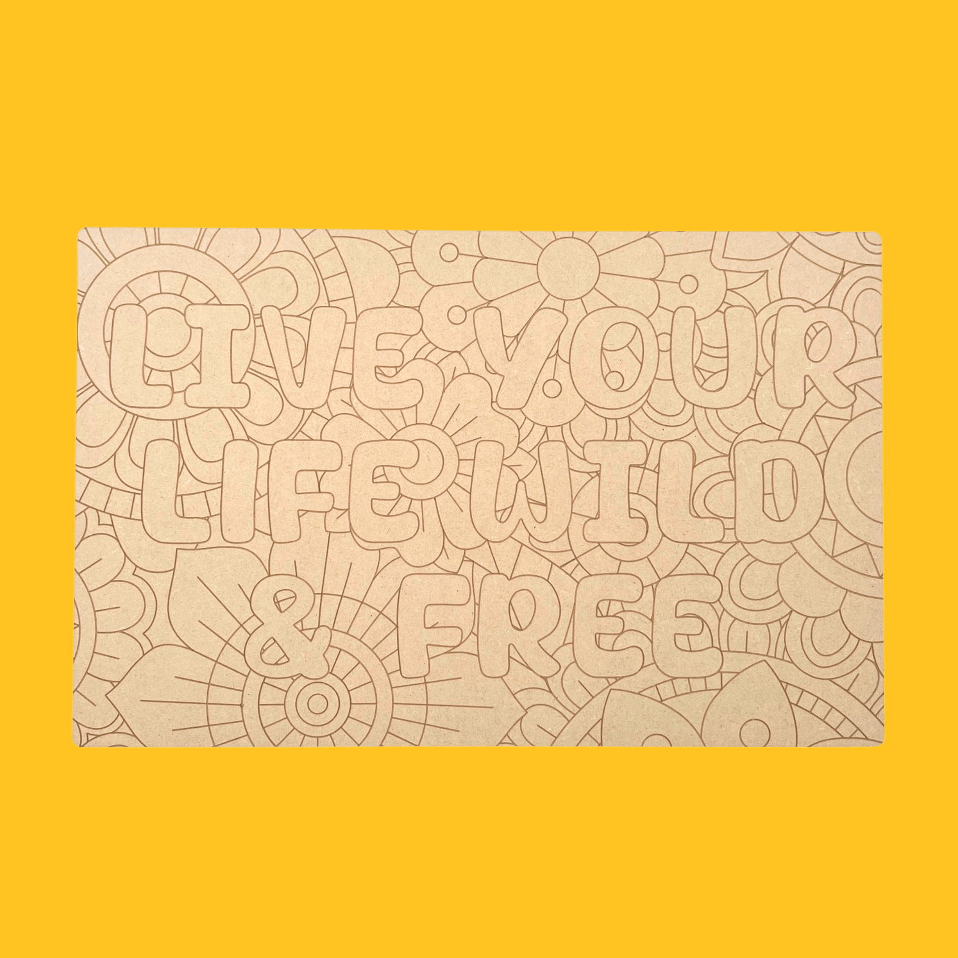 Live Your Life Wild & Free Art Engraved Board