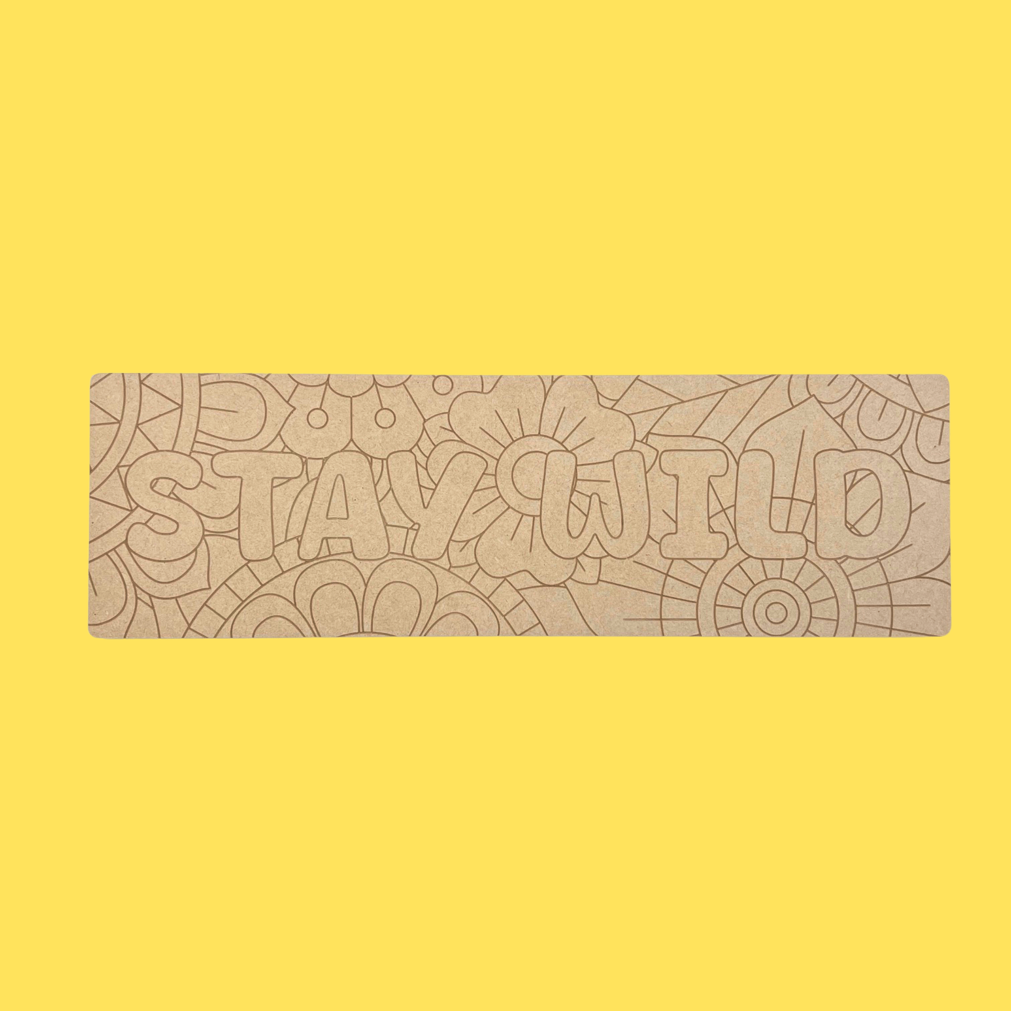 Stay Wild Art Engraved Board