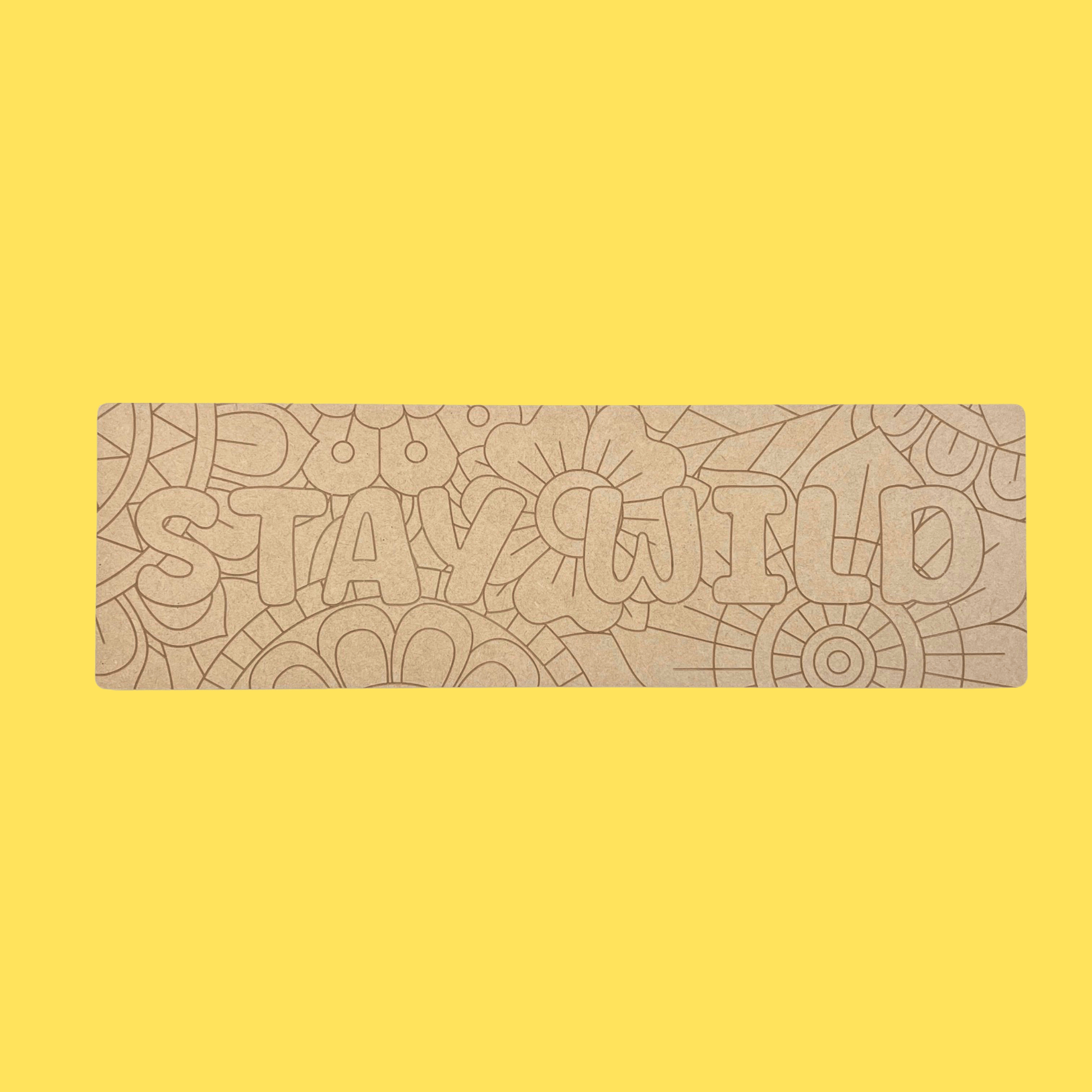 Stay Wild Art Engraved Board