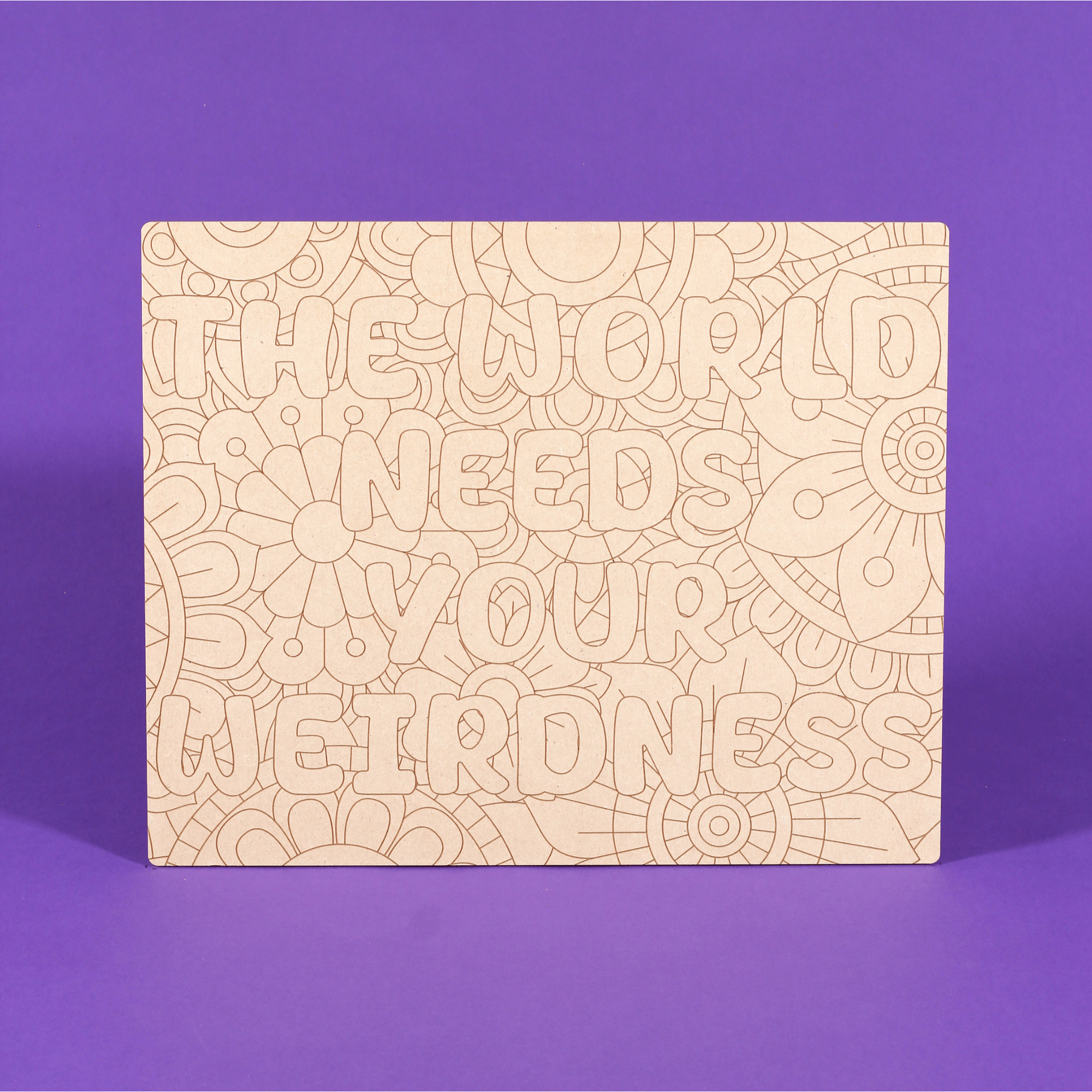 The World Needs Your Weirdness Engraved Quote Art Board