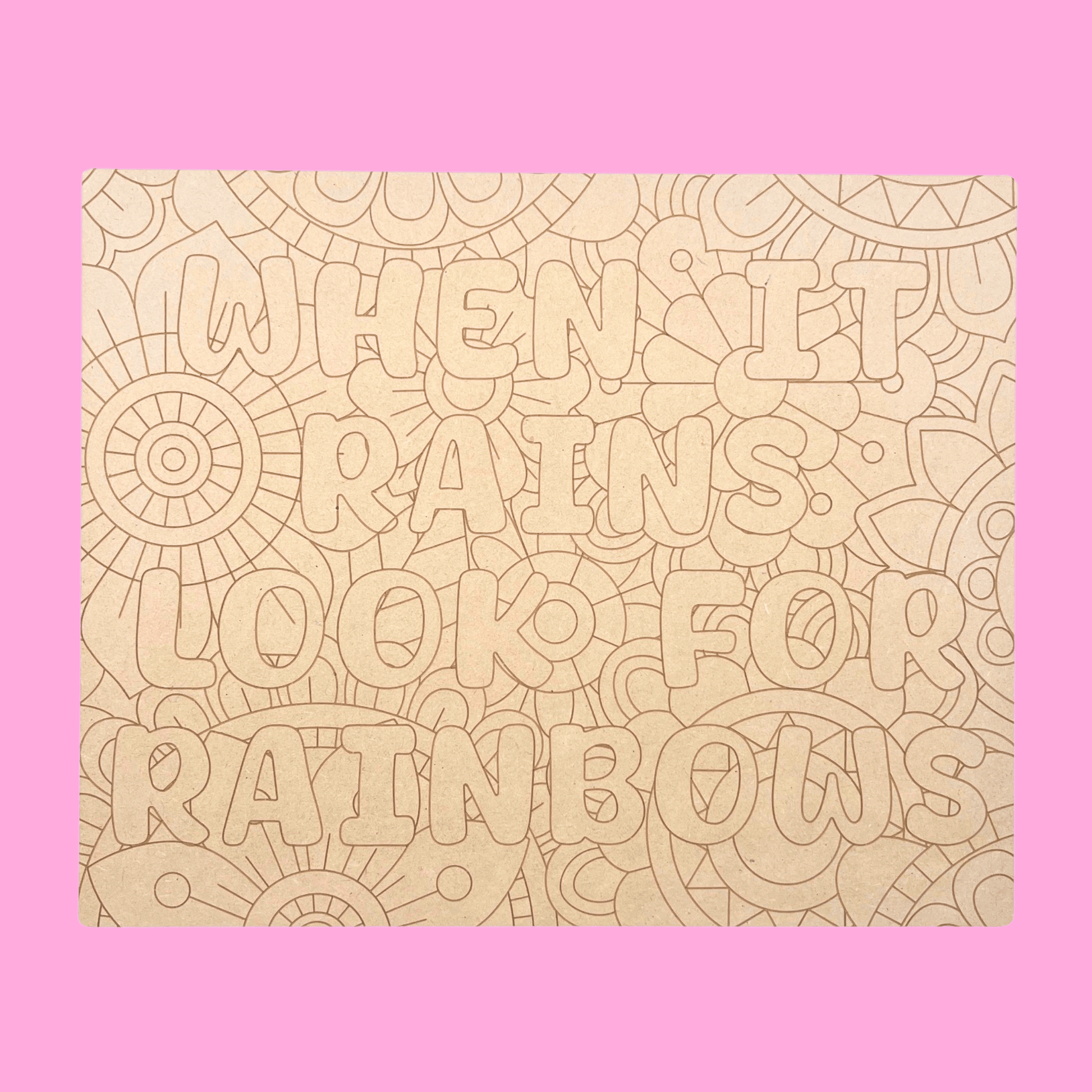 When It Rains Look For Rainbows Art Engraved Board