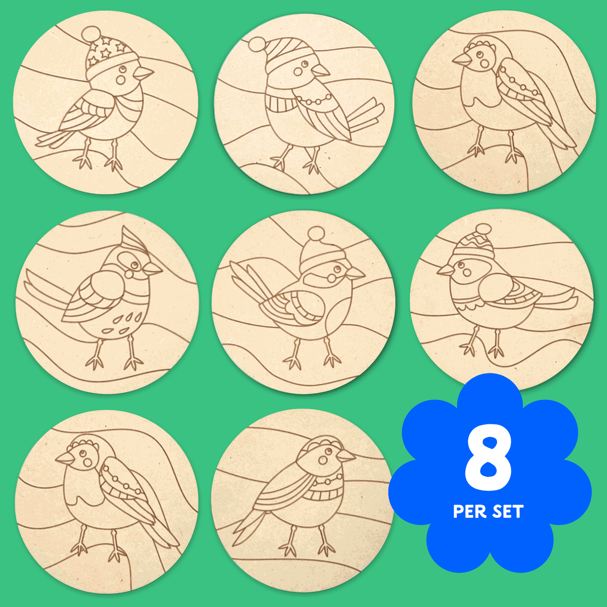Eight Song Birds wooden Christmas coasters to colour, each songbird in a beanie, scarf or bead necklace, on green with an 8 per set badge